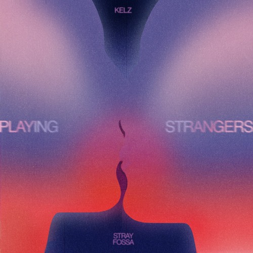 Playing Strangers (feat. kelz)