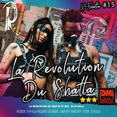 X-SHATTA #15 LA REVOLUTION DU SHATTA BY DJ M - KILLA SEPTEMBRE 2022