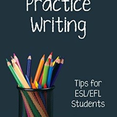 (Download❤️eBook)✔️ Fifty Ways to Practice Writing: Tips for ESL/EFL Students Full Ebook