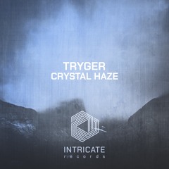 Tryger - Crystal Haze (Original Mix Edit)