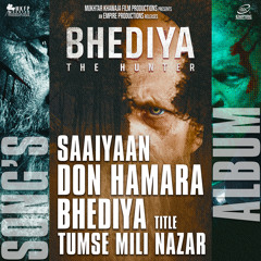 SAAIYAAN-BHEDIYA The Hunter - Movie Songs Full Album