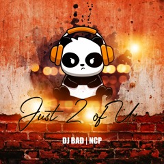 Just 2 Of Us (Radio Edit) - NCP x Dj Bad