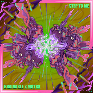 Brainable x M8TRX - Step To Me (FREE DL)