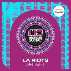 LA Riots - Airtight (Murphy's Law Make You Dance Remix) [Monday Social Music]