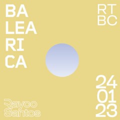 Rayco Santos @ RTBC meets BALEARICA RADIO (24.01.2023)