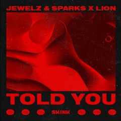 Jewelz & Sparks Vs. Lion - Told You [Big Room]
