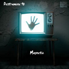 Dextramine 90 - Magnetic (Original mix)
