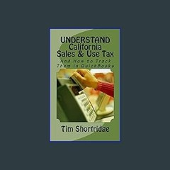[EBOOK] 📚 UNDERSTAND California Sales & Use Tax: And How to Track Them in QuickBooks <(DOWNLOAD E.