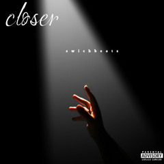 Closer (feat 9obeats)