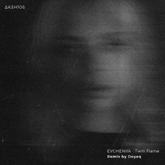 EVGHENIIA - Twin Flame (Doyeq Remix)