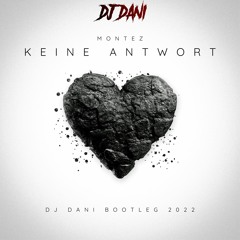 Montez - Keine Antwort - ( Extended Mix )( Dj Dani Bootleg ) 2022