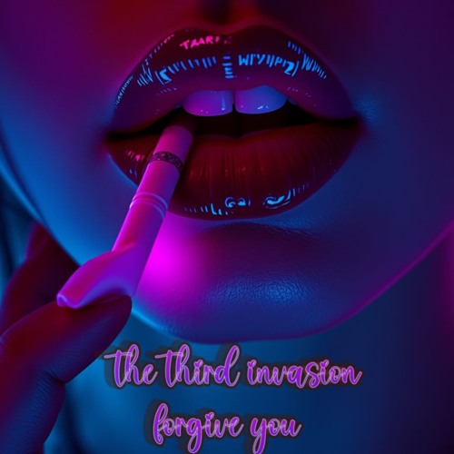 The Third Invasion - Forgive You
