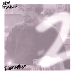 UBW Broadcast 002 ⦙ dabreaker