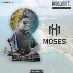 MinDrift Specials- Chapter 38- Moses "Clear Horizon"