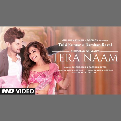 Tera Naam - Tulsi Kumar x Darshan Raval (0fficial Mp3)