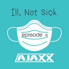 Ill Not Sick Episode 11: International Women's Day Mix