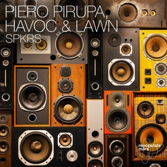 Piero Pirupa, Havoc & Lawn - SPKRS
