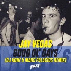 Jay Vegas - Good Ol Days (Dj Kone & Marc Palacios Remix)