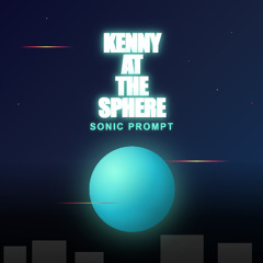 Kenny at the Sphere