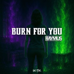 HAYMUS - BURN FOR YOU