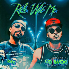 Ride Wit Me By R3X & Od Bando
