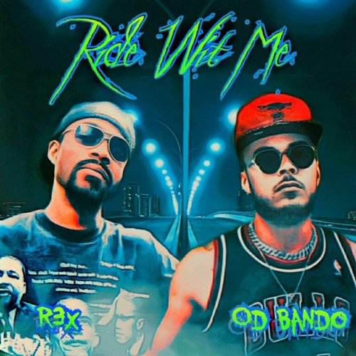 Ride Wit Me By R3X & Od Bando
