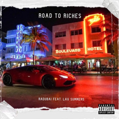 Radubai x Lav Summers - Road to Riches