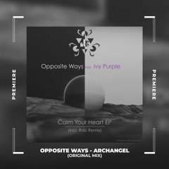 NWD PREMIERE: Opposite Ways - Archangel (Original Mix) [Be Free Recordings]