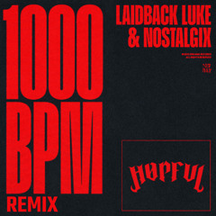Laidback Luke & Nostalgix - 1000 BPM (Høpful Remix) [1000BPMRemix]