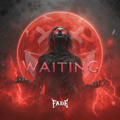 Fade - Waiting [FREE DOWNLOAD]