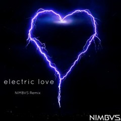 Electric Love- BØRNS(NIMBVS Remix)
