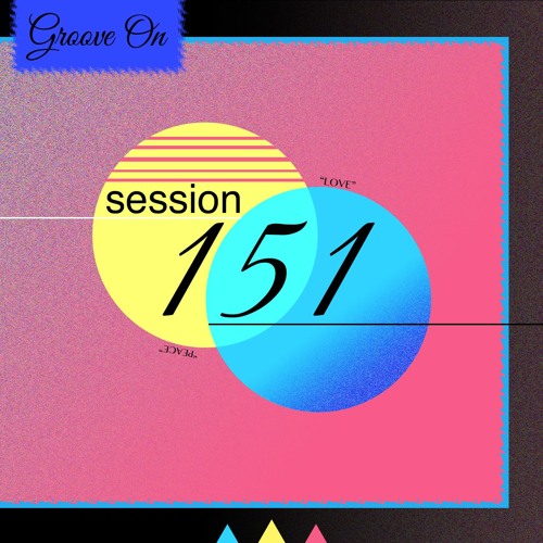 Groove On: Session 151