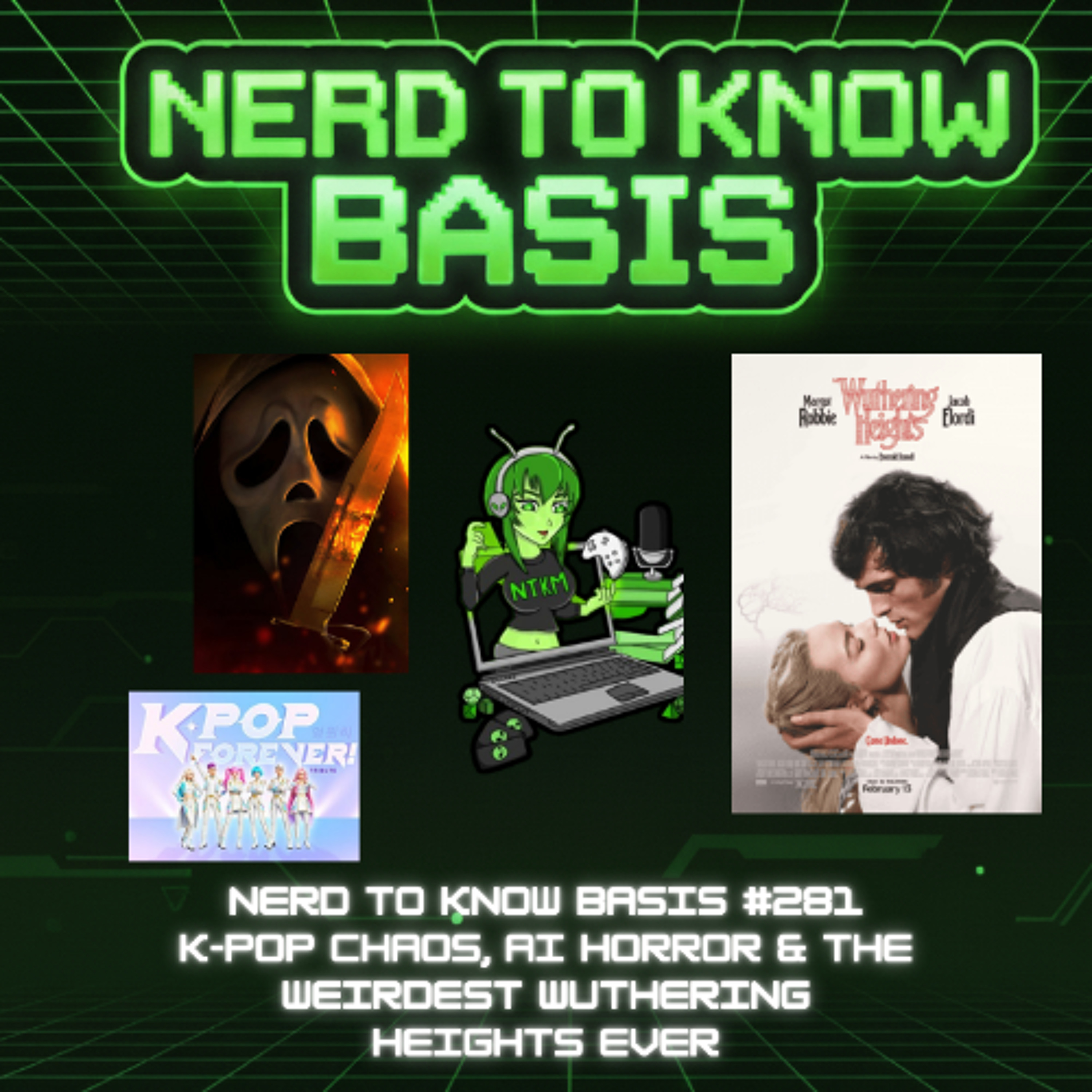 Nerd To Know Basis #281 🤓:  K-Pop Chaos, AI Horror & The Weirdest Wuthering Heights Ever episode artwork