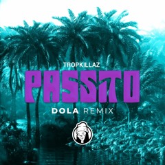 Tropkillaz - Passito (Dola Remix)