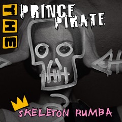 SKELETON RUMBA by the Prince Pirate