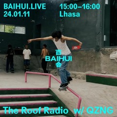 The Roof Radio w/QZNG on BAIHUI