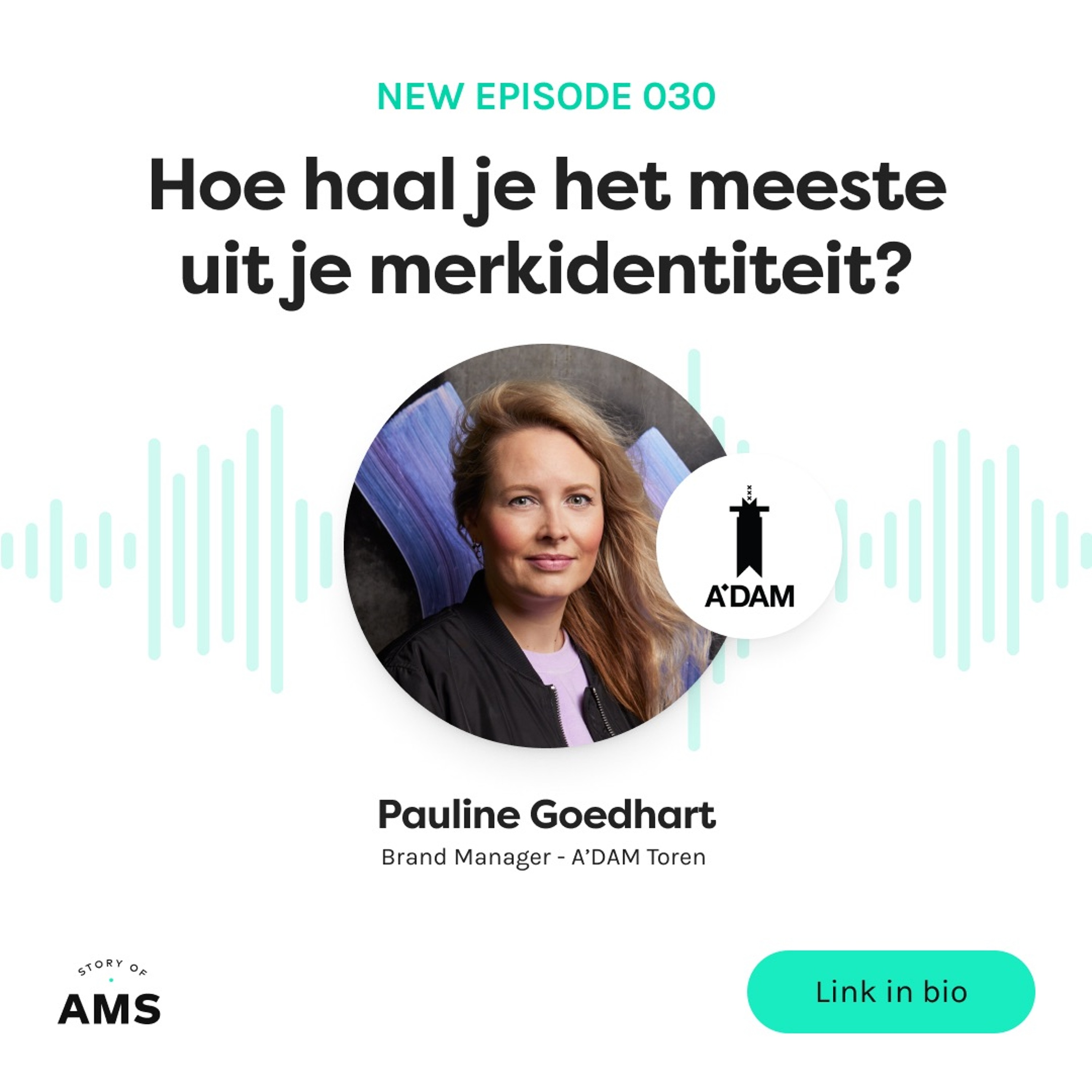 cover of episode HOE HAAL JE HET MEESTE UIT JE MERKIDENTITEIT?  - PAULINE GOEDHART (A'DAM TOREN) - Story of AMS #30