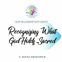 Recognising What God Holds Sacred (SA200419)