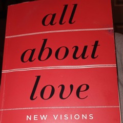 "All About Love" by Bell Hooks Chapter 13 Destiny:When Angels Speak of Love