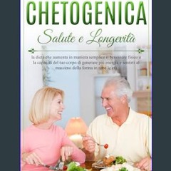 ebook [read pdf] 📚 CHETOGENICA SALUTE & LONGEVITA': La dieta che Aumenta in Maniera Semplice il Be