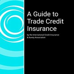 DOWNLOAD EBOOK 💓 A Guide to Trade Credit Insurance by  The International Credit Insu