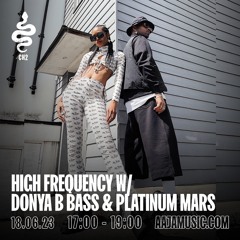 High Frequency w/ Donya B Bass & Platinum Mars - Aaja Channel 2 - 18 06 23