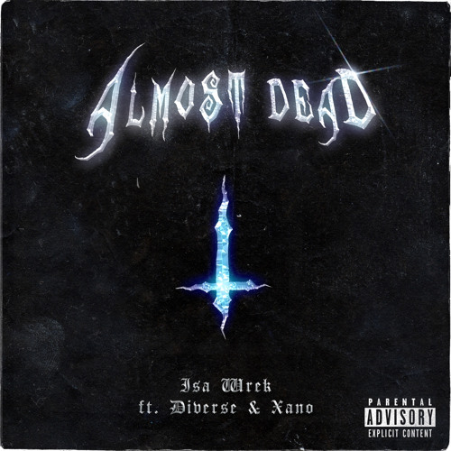 Almost Dead (Ft. Diverse & Xano <3)