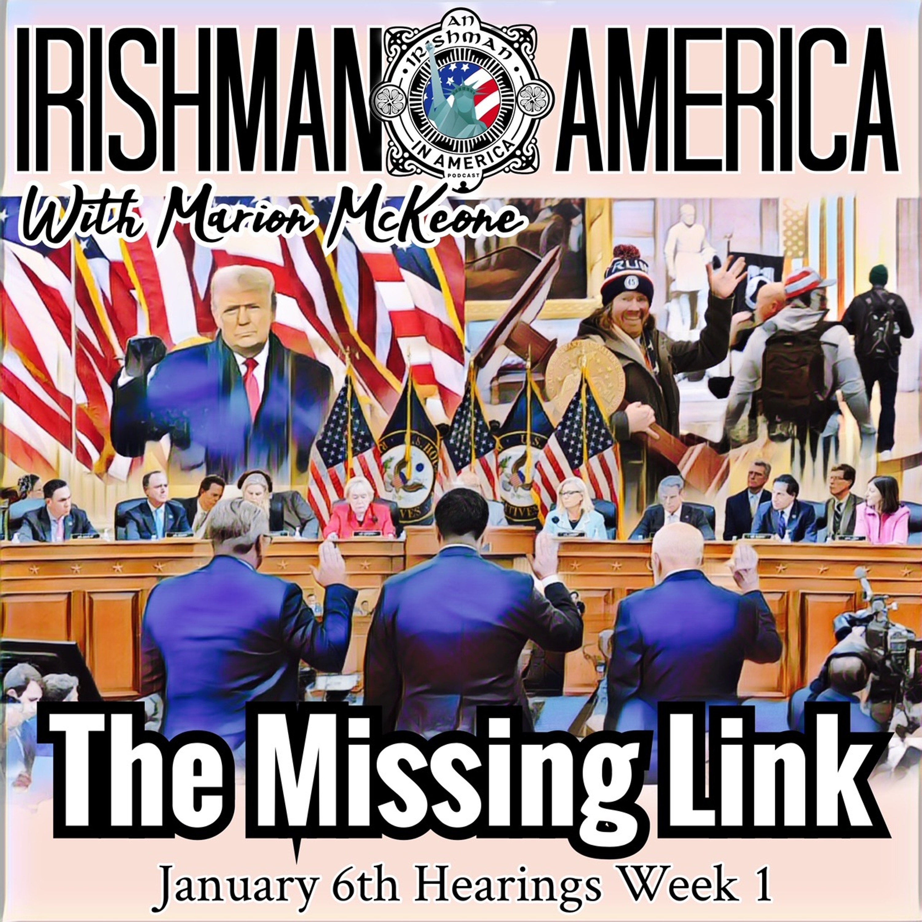 January 6th Hearings Week 1 - Irishman In America with Marion McKeone episode artwork