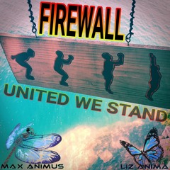 Max Animus & Liz Anima - Firewall aka United We Stand ~ [PsyTrance + ProgHouse + Ethno Deep & Chill]