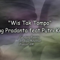 Agung Pradanta - Wis Tak Tompo (Ft. Putri Kirana)