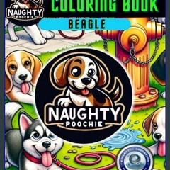 [Ebook] 📚 Naughty Poochie Coloring Book: Beagle Edition (Naughty Poochie Coloring Series) Full Pdf