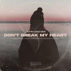 Don't Break My Heart (FREE DOWNLOAD)