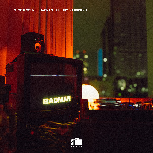 Stooki Sound - Badman ft Teddy Bruckshot