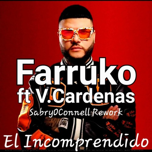 FARRUKO Ft V.cardenas - EL INCOMPRENDIDO ( SabryOConnell Rework )